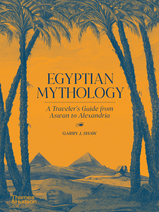 Title details for Egyptian Mythology by Garry J. Shaw - Available